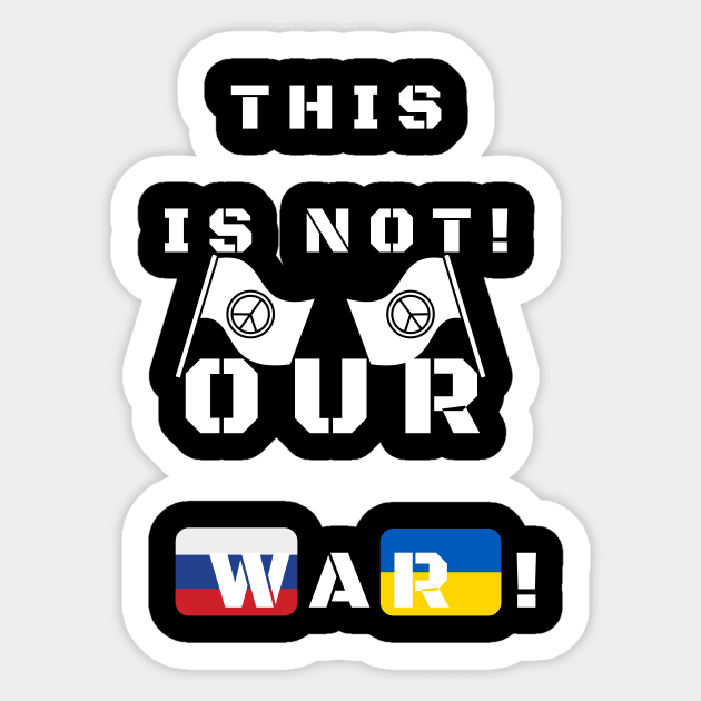 This is not our war! Sticker by MartaBudzenPL